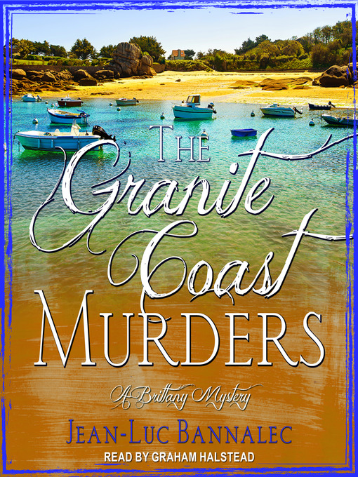Title details for The Granite Coast Murders by Jean-Luc Bannalec - Wait list